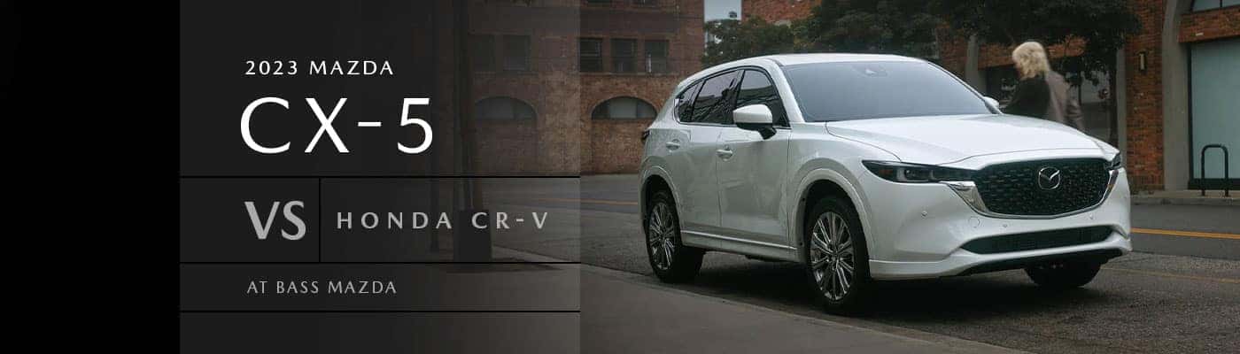 2023 Mazda CX-5 vs. Honda CR-V Model Comparison at Bass Mazda