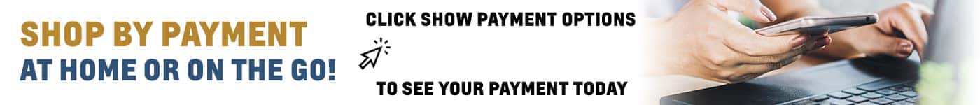 Shop by payment at home or on the go! Click Show Payment Options to see your payment today
