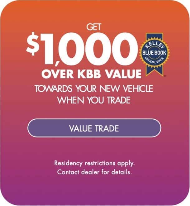 Get $1000 Over KBB Value Towards Your New Vehicle When You Trade. Residency Restrictions May Apply. Contact Dealer for details.