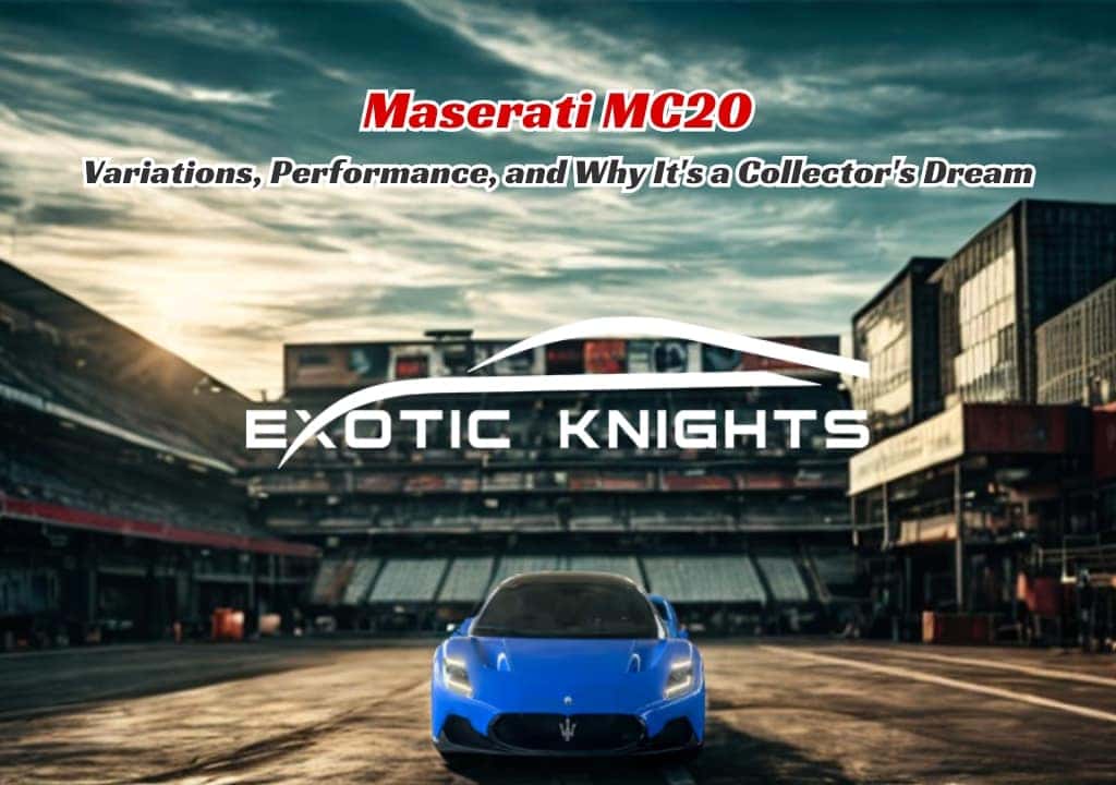 Maserati MC20: Variations, Performance, and Why It's a Collector's