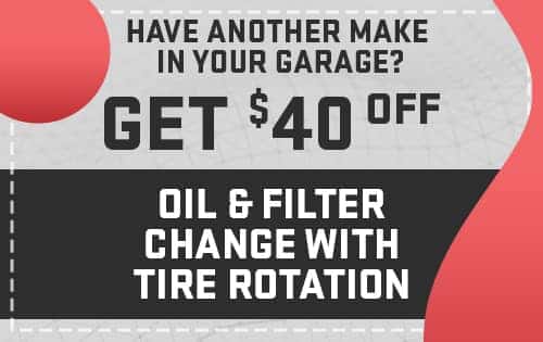 Have Another Make In Your Garage? Get $40.00 OFF an Oil and Filter Change with Tire Rotation