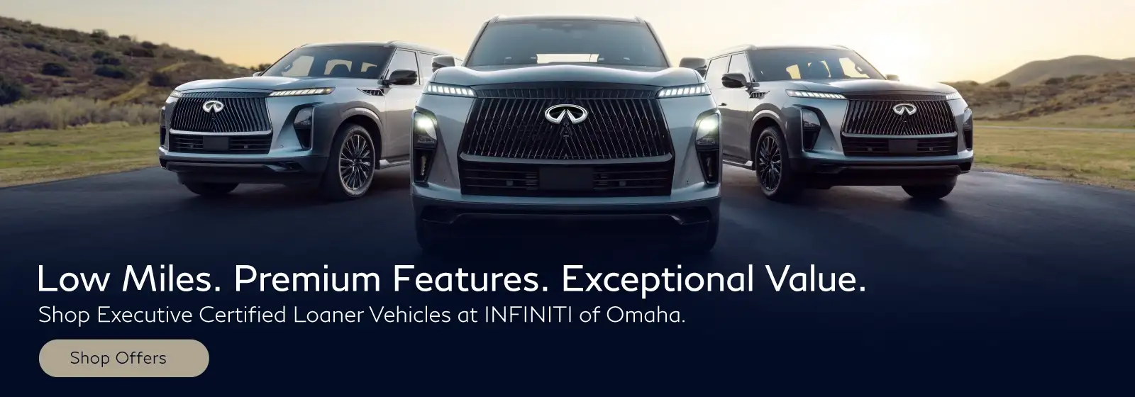 Low Miles. Premium Features. Exceptional Value. Shop Executive Certified Loaner Vehicles at INFINITI of Omaha.