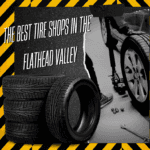 The Best Tire Shops in Flathead Valley