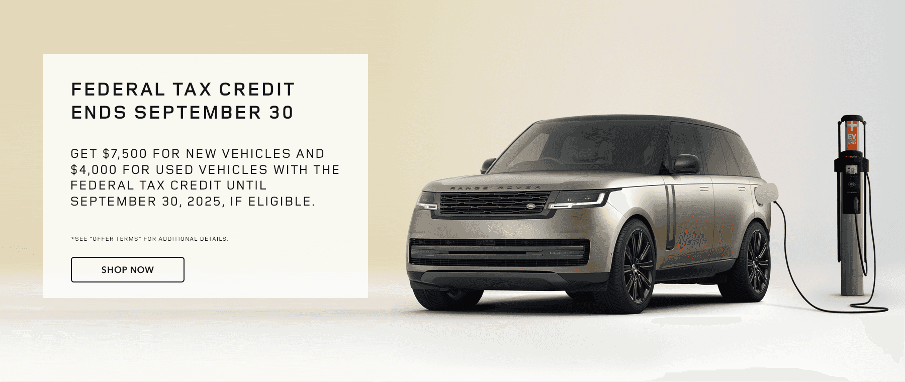 Federal Tax Credit Ends September 30 Subtext Get $7,500 for new vehicles and $4,000 for used vehicles with the federal tax credit until September 30, 2025, if eligible.