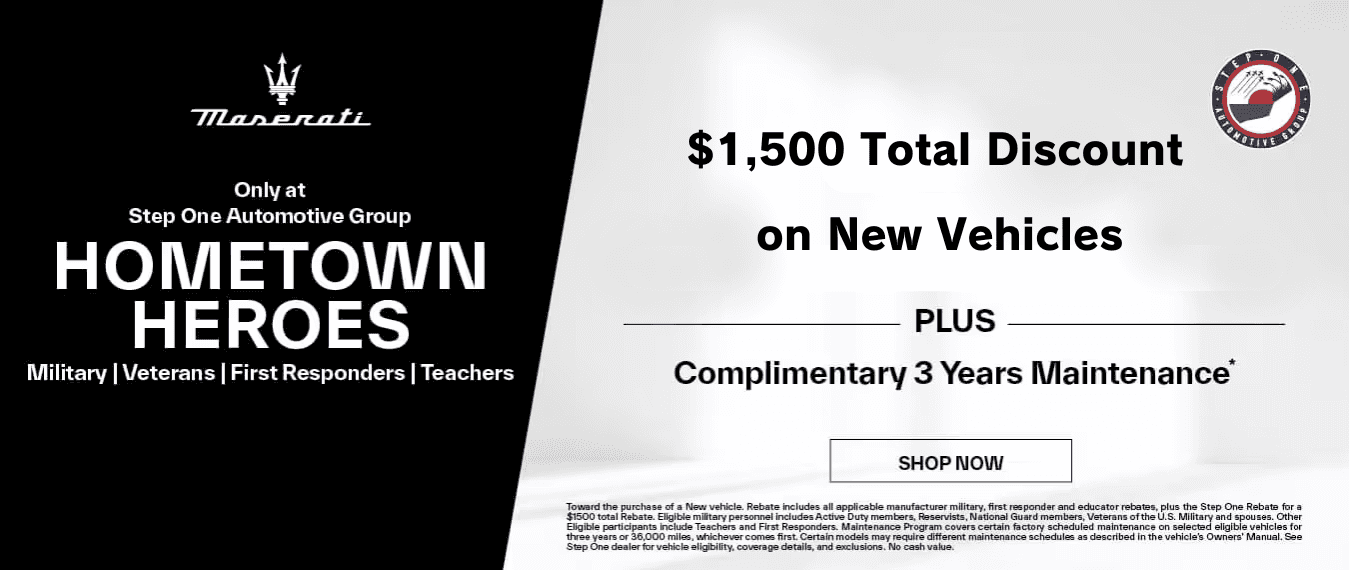 $1500 Total Discount on New Vehicles PLUS complimentary 3 years maintenance for our Hometown Heroes with are Military, Veterans, First Responders, and Teachers at Step One Maserati Pensacola in Pensacola, FL
