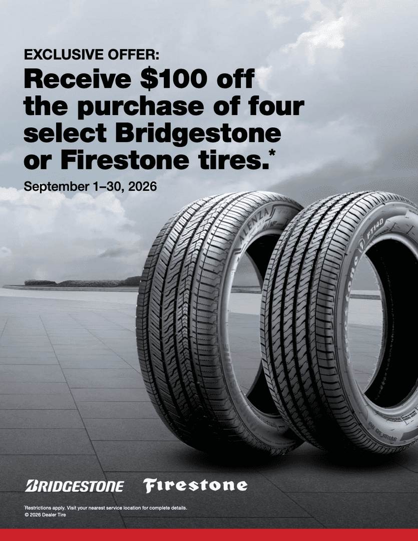 Valid on select OEM and OEA Bridgestone and Firestone tires only. Restrictions apply. See dealer for complete details. Expiration date September 30th, 2026.
