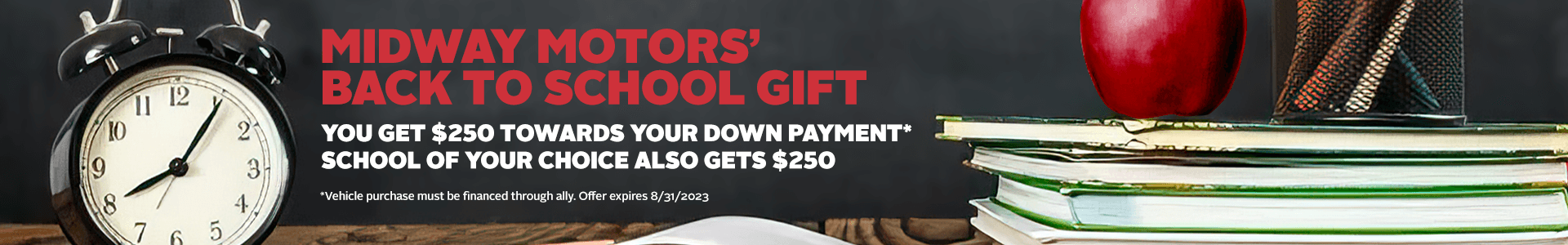 Midway Motors' Back To School Gift - ally $250