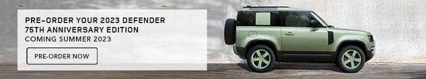 PRE-ORDER YOUR DEFENDER 75TH ANNIVERSARY EDITION. COMING SUMMER 2023. PRE-ORDER NOW