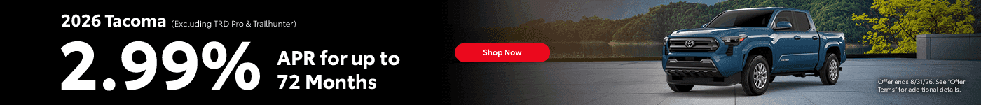 2026 Tacoma (Excluding TRD Pro & Trailhunter) 2.99% APR for up to 72 Months