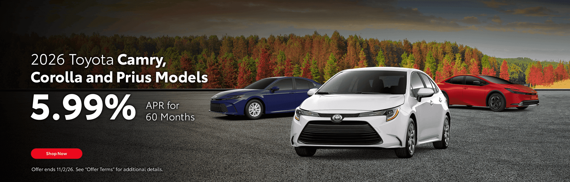 2026 Camry, Corolla and Prius Models Subtext: 5..99% APR for 60 Months