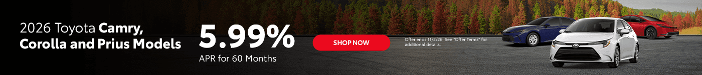 2026 Camry, Corolla and Prius Models Subtext: 5..99% APR for 60 Months