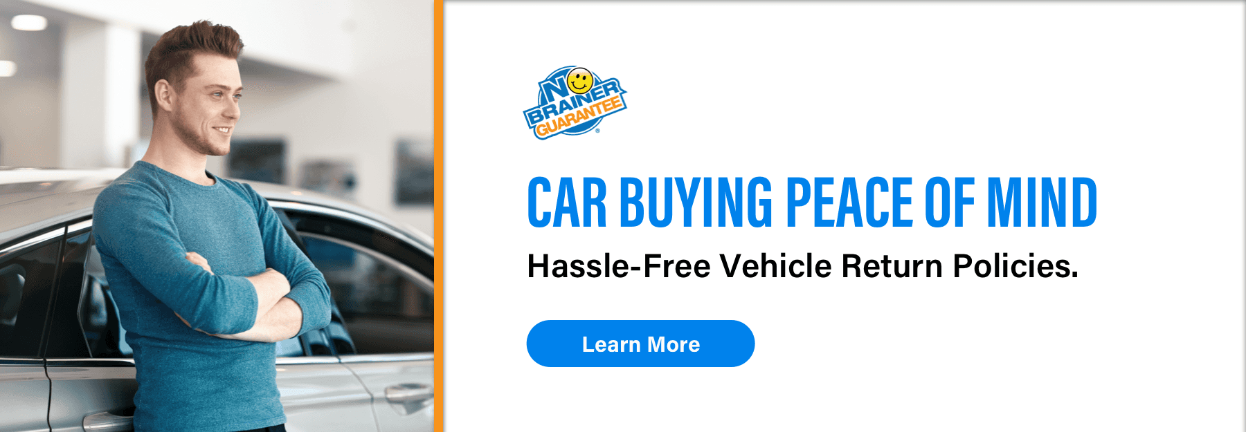 No Brainer Guarantee, Car Buying Peace of Mind, Hassle-Free Vehicle Return Policies, Learn More