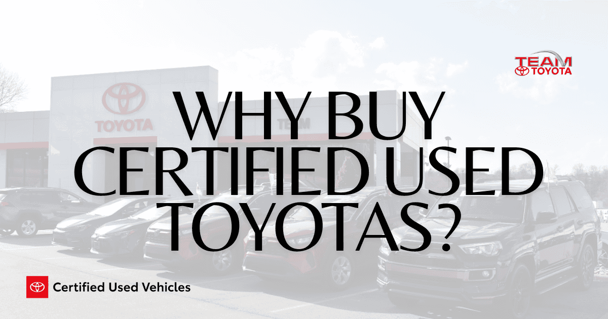 Why Buy Toyota Certified? | Team Toyota - OH