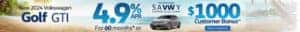 New 2024 Golf GTI 4.9% APR for 60 Months* $1,000 Customer Bonus** - View Inventory