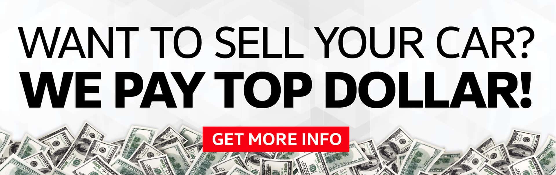 We Pay Top Dollar - Sell Your Car