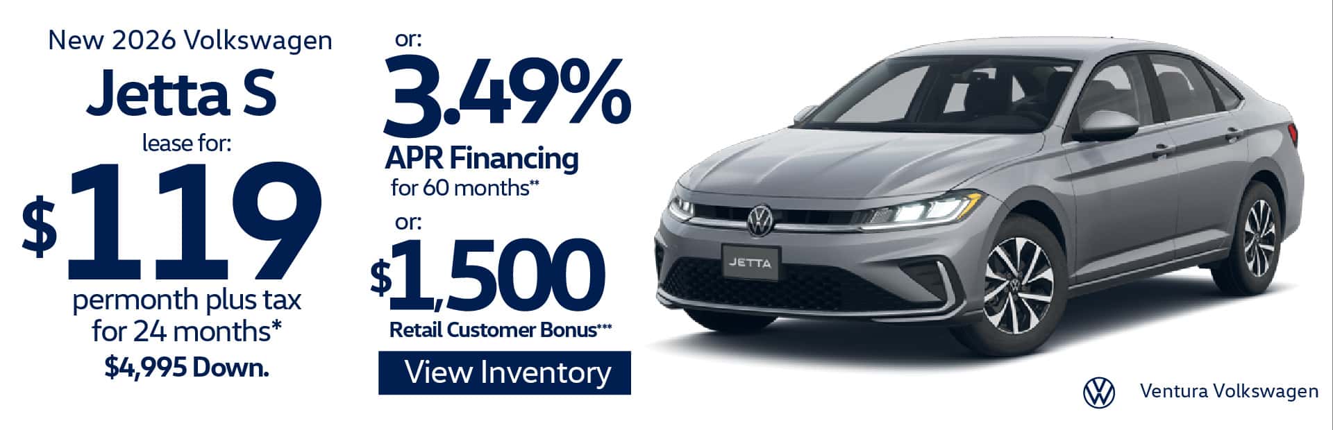 New 2026 Volkswagen Jetta S "Lease for $119 per month plus tax for 24 months* $4,995 Down Or 3.49% APR For 60 Months** Or $1,500 Retail Customers Bonus***"