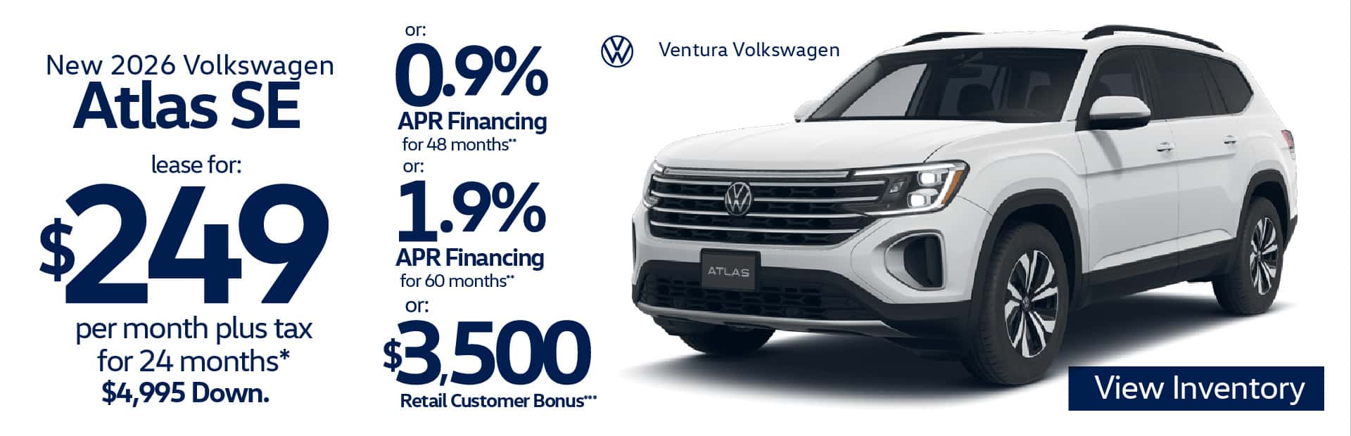 New 2026 Volkswagen Atlas SE "Lease for $249 per month plus tax for 24 months* $4,995 Down Or 0.9% APR for 48 Months OR 1.9% for 60 Months** Or $3,500 Retail Customer Bonus***"