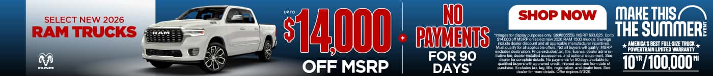 NEW Select 2026 RAM Trucks Up to $14,000 Off MSRP + No Payments For 90 Days*